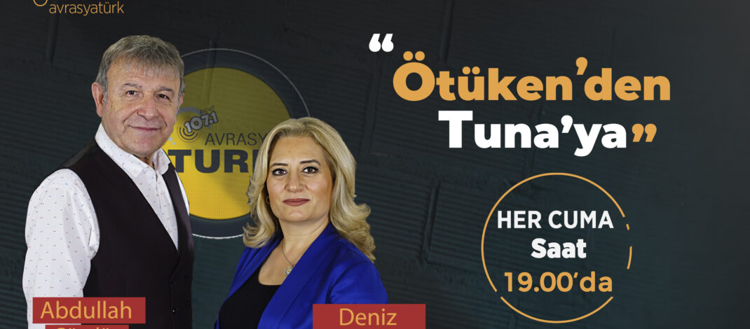 ÖTÜKEN’DEN TUNA’YA